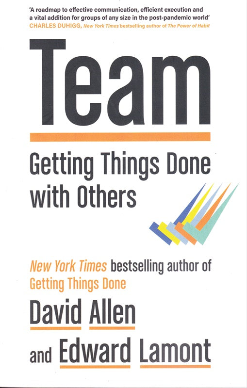 Team Getting Things Done With Others by David Allen , Edward Lamont