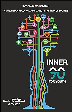 Inner 90 for Youth: The Secret of Reaching and Staying at the Peak of Success BY Sirshree