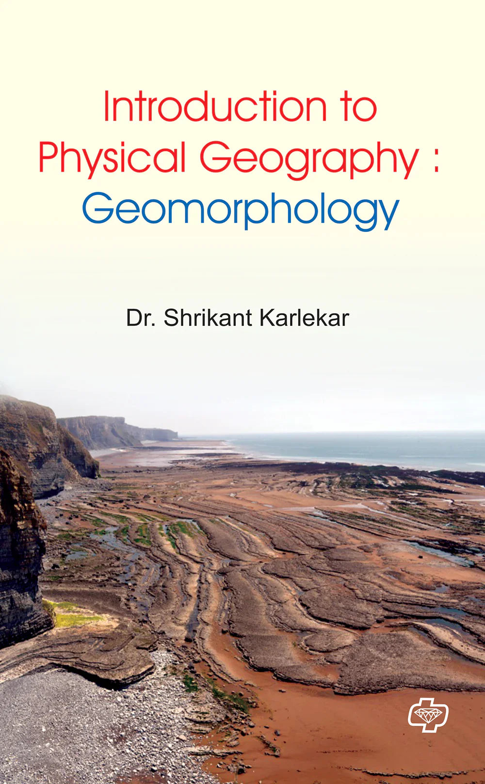 Introduction to Physical Geography : Geomorphology by Shrikant Kerllekar