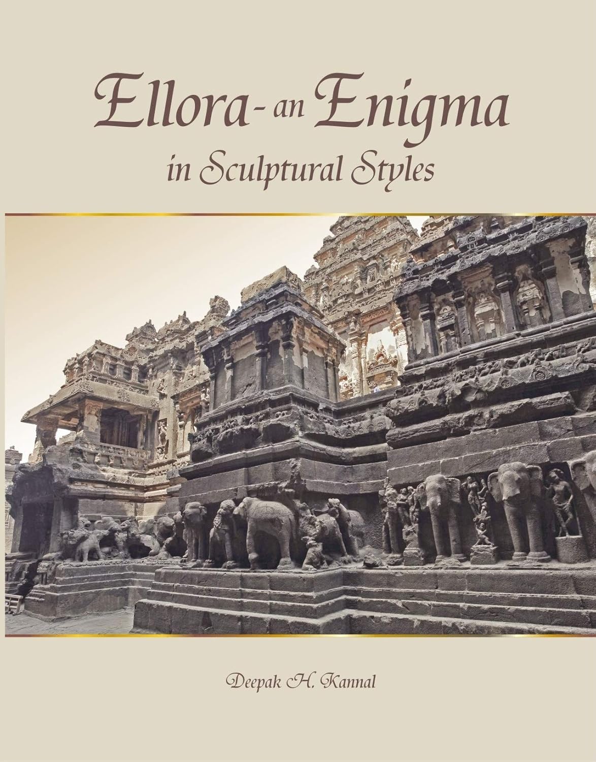 Ellora, an Enigma of Sculptural Styles by Prof. Deepak Kannal