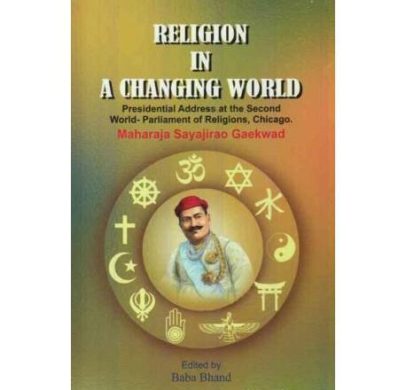 Religion In A Changing World (Religion In A Changing World) by Maharaja Sayajirao Gaikwad Half Price Books India Books inspire-bookspace.myshopify.com Half Price Books India