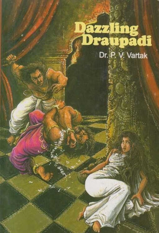 Dazzling Draupadi By P V Vartak