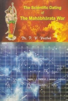 The Scientific Dating of Mahabharat War By Dr P V Vartak