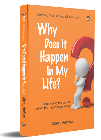 Why Does It Happen In My Life? by  Manoj Ambike