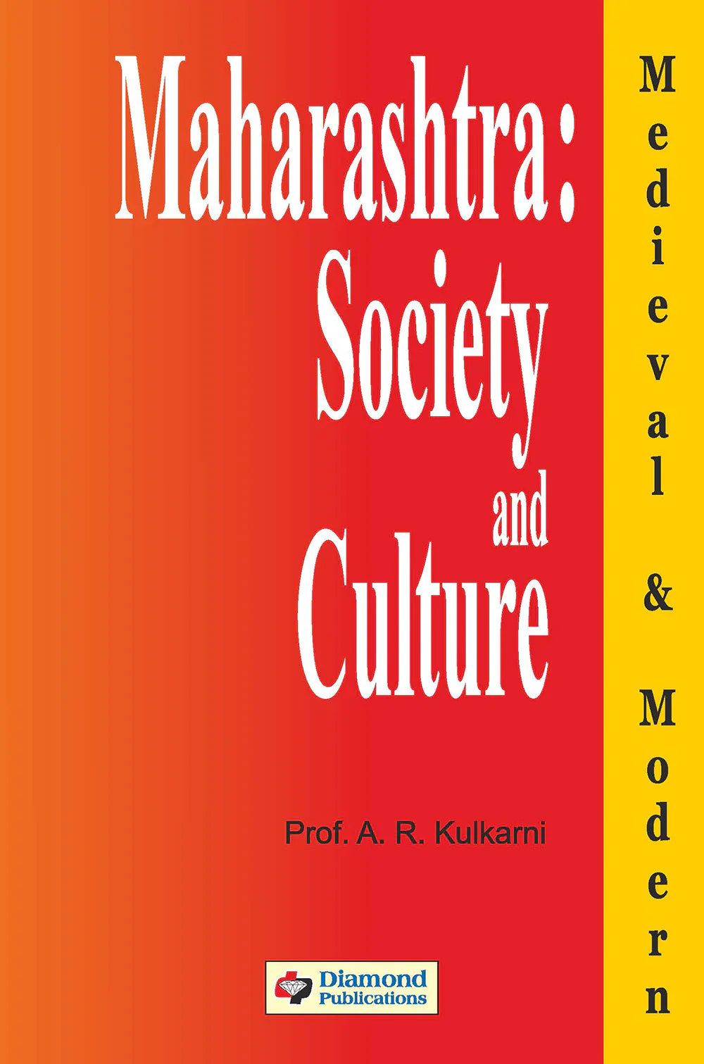 Maharashtra Society and Culture  by  A.R.Kulkarni