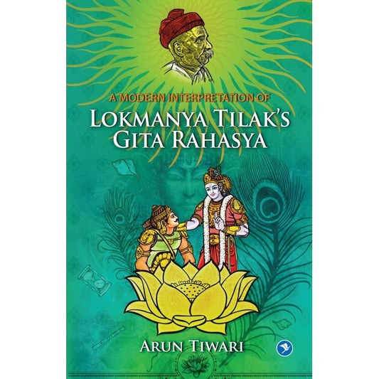 Adhunik Drushkonatun Lokmanya Tilak Likhit Geeta Rahasya by Arun Tiwari