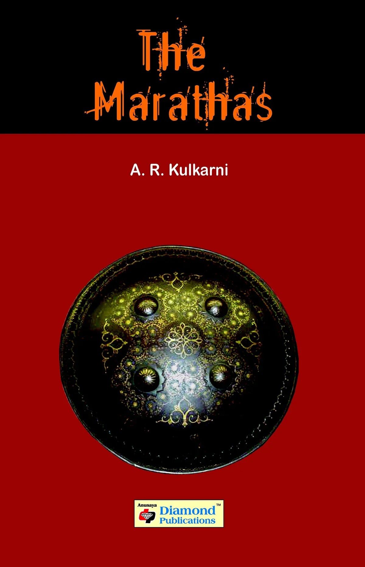 The Marathas  by A.R.Kulkarni