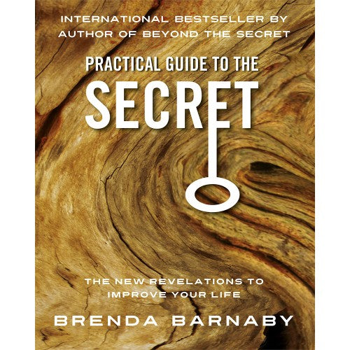 Practical Guide to the Secret by Brenda Barnaby