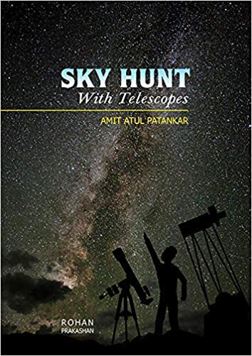 Sky Hunt With Telescopes By Amit Patankar