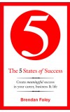 5 STATES OF SUCCESS Author : Brendan Foley