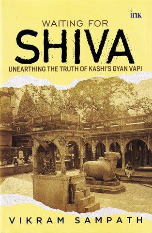 Waiting For Shiva Unearthing by  Vikram Sampath The Truth Of Kashi's Gyan Vapi