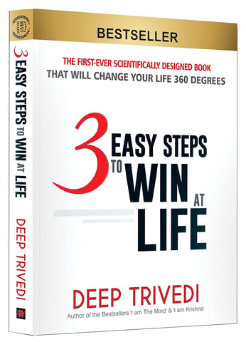 3 Easy Steps To Win At Life by Deep Trivedi