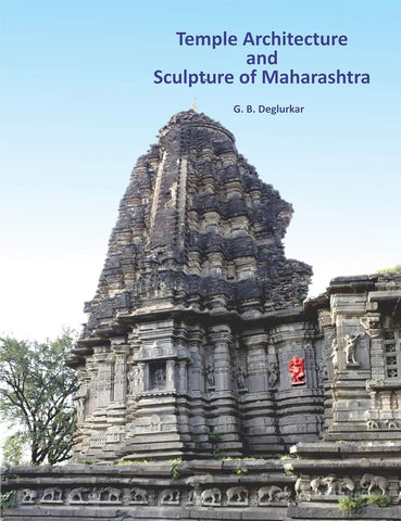 Temple Architecture and Sculpture of Maharashtra by Dr. G B Geglurkar