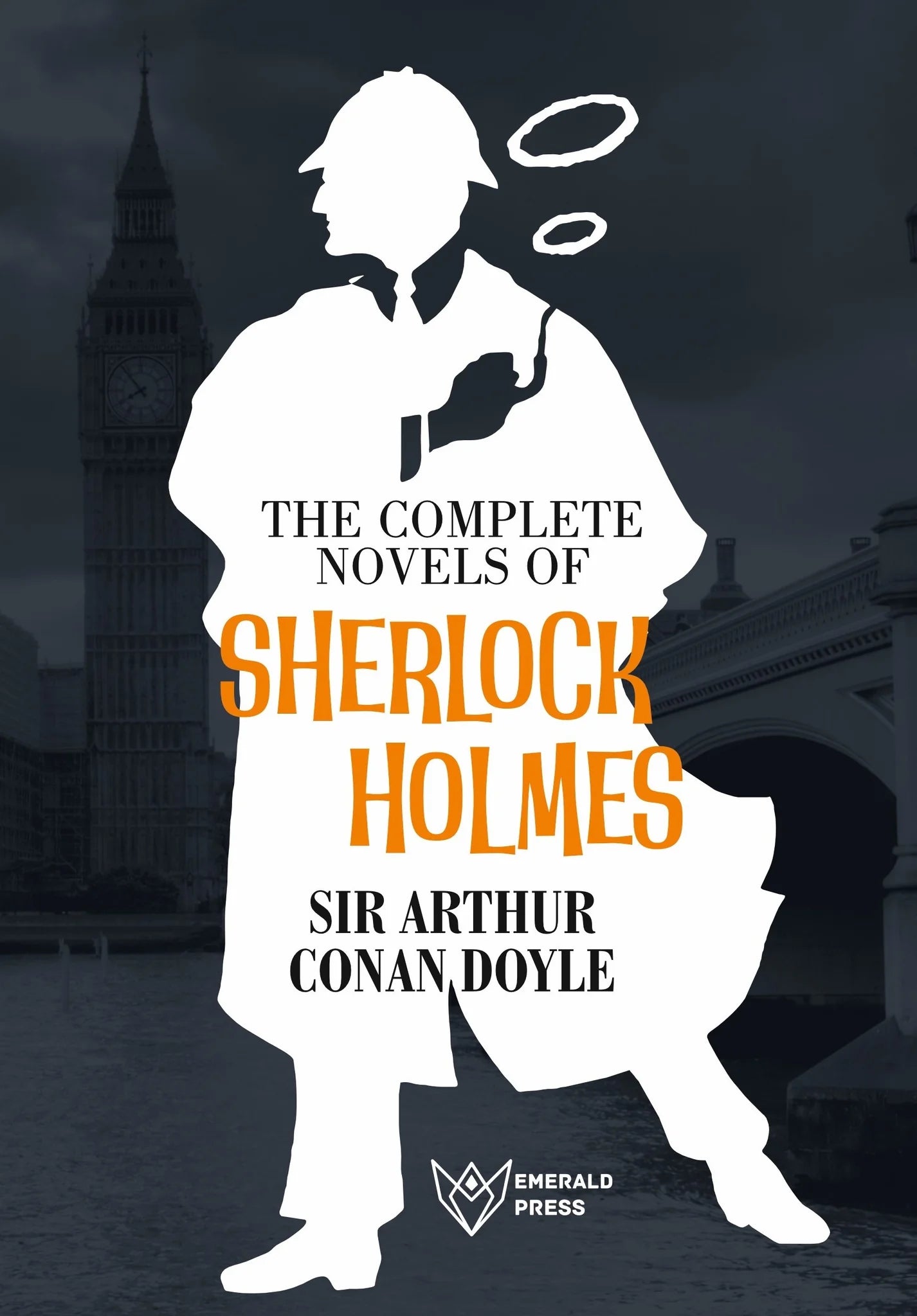 The Complete Novels of Sherlock Holmes by Sir Arthur Conan Doyle
