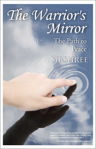 THE WARRIOR’S MIRROR – THE PATH TO PEACE by Sirshree