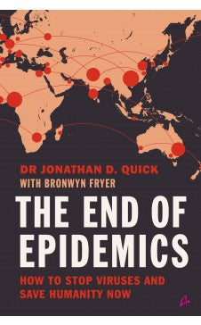 The End of Epidemics: How to Stop Viruses and Save Humanity 2020 ( English) Author : Dr. Jonathan D. Quick, Bronwyn Fryer