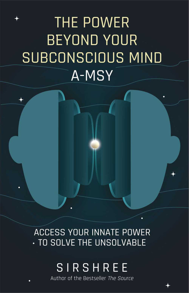 THE POWER BEYOND YOUR SUBCONSCIOUS MIND A-MSY by Sirshree