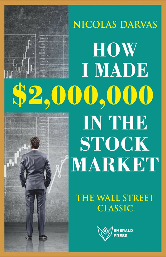 How I Made 2 Million in the Stock Market by Nicolas Darvas