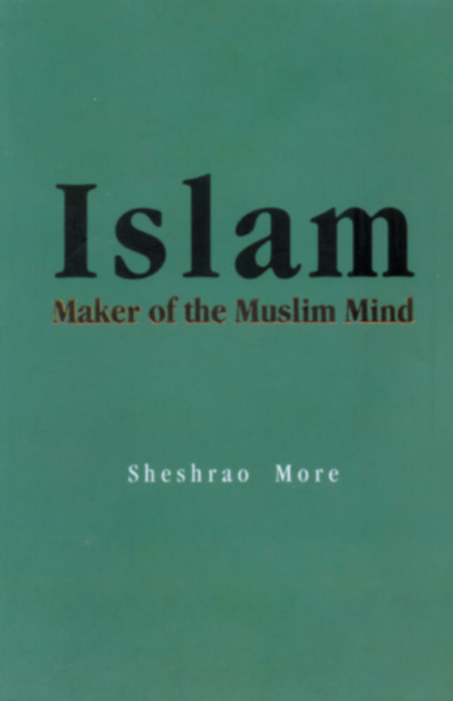 Islam Maker Of The Muslim Mind By Sheshrao More