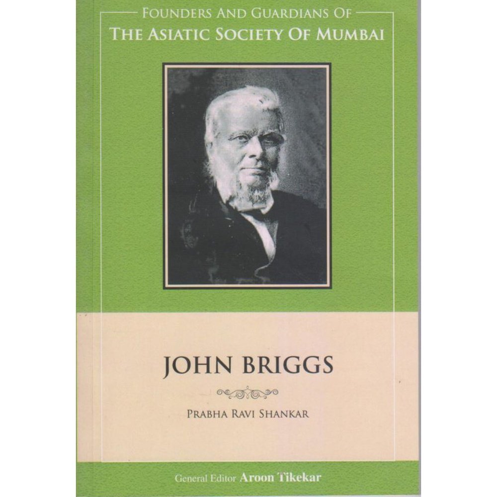 The Asiatic Society Of Mumbai-John Briggs By Arun Tikekar