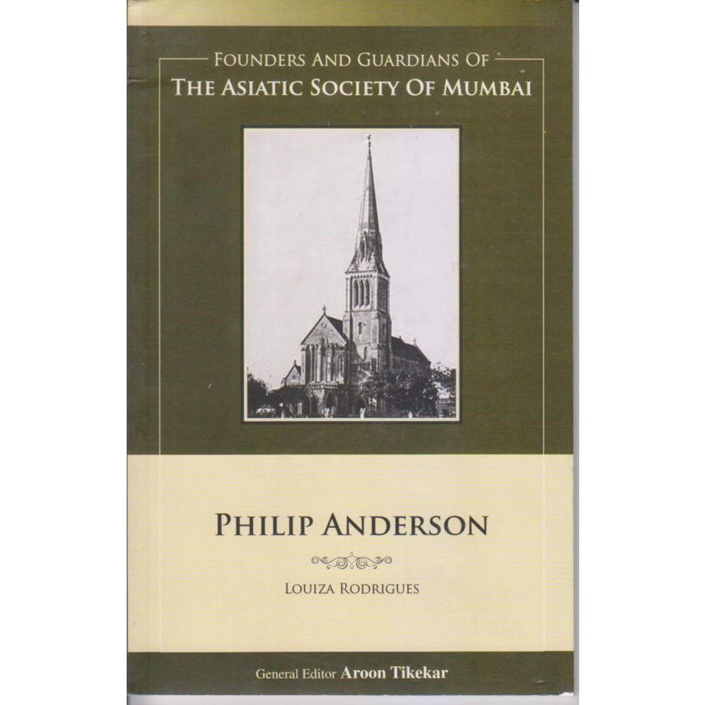 The Asiatic Society Of Mumbai-Philip Anderson By Arun Tikekar