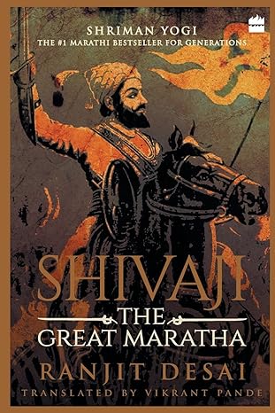 Shivaji: The Great Maratha by Ranjeet Desai (Shriman Yogi English Translation)
