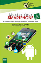 Master Your Smartphone In 24 Hours By Sushrut Kulkarni