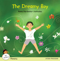 The Dreamy Boy (My World Series : Flowers) Rama Hardeekar-Sakhadeo