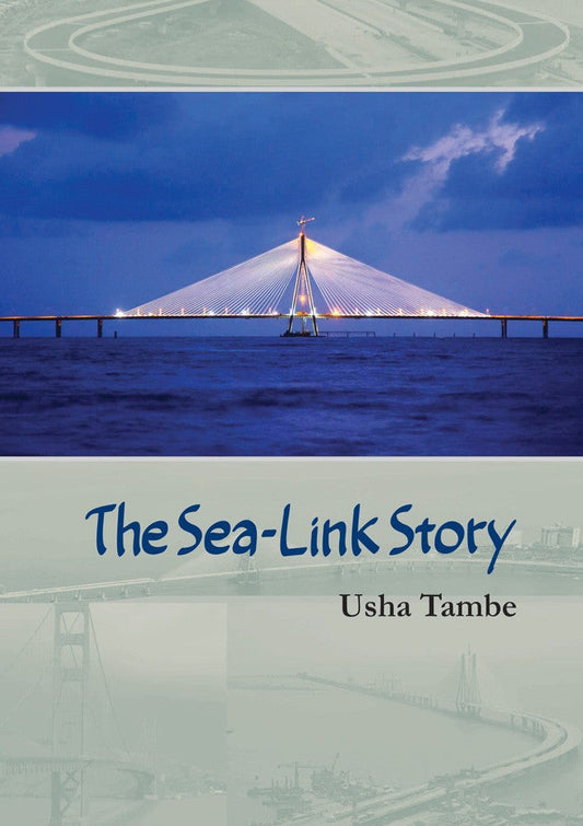 The Sea Link Story by Usha Tambe