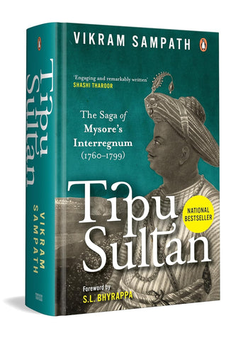 Tipu Sultan: The Saga of Mysore's Interregnum (1760–1799) by Vikram Sampath