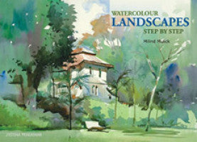 Watercolour Landscapes Step by Step Milind Mulick
