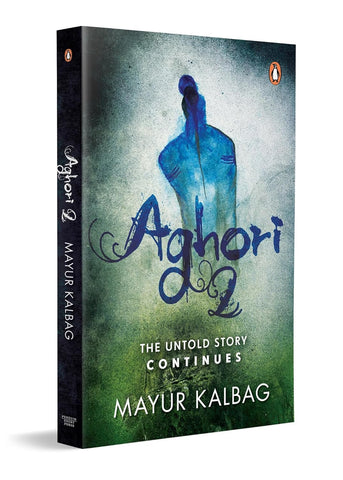 Aghori 2 (English): The Untold Story by Mayur Kalbag