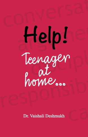 Help - Teenager at home ... by Dr. Vaishali Deshmukh | डॉ. वैशाली देशमुख