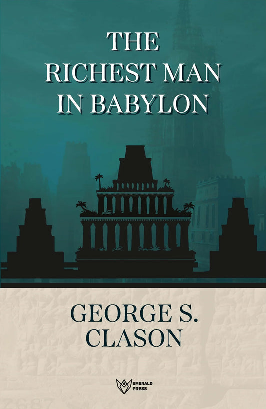 The Richest Man in Babylon by George Samuel Clason