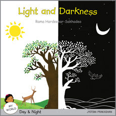 Light & Darkness (My World series : Day & Night) Rama Hardeekar-Sakhadeo