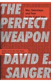 THE PERFECT WEAPON - War, Sabotage, and Fear in the Cyber Age ( English) Author : David E. Sanger