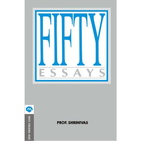 FIFTY ESSAYS by SHRINIWAS