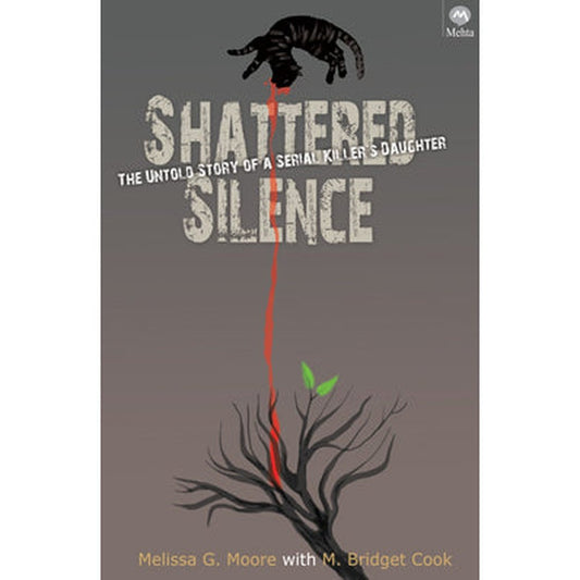 Shattered Silence by Melissa G. Moore With M. Bridget Cook